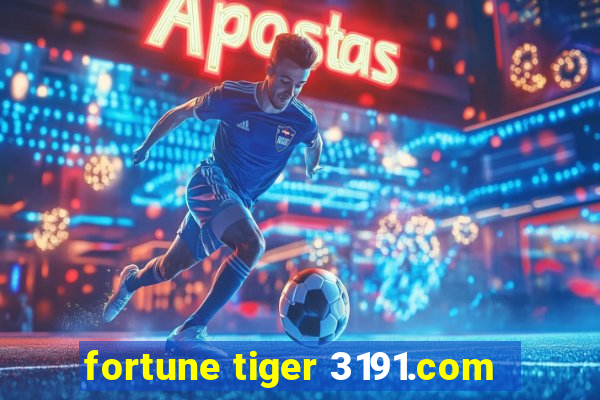 fortune tiger 3191.com